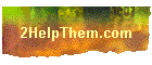 2HelpThem.com