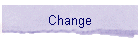 Change