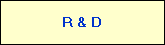R & D