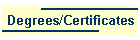 Degrees/Certificates
