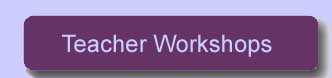 Teacher Workshops
