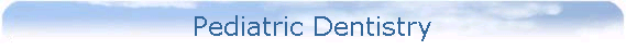 Pediatric Dentistry