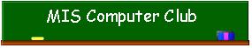 MIS Computer Club