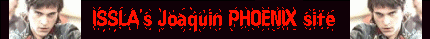 Issla's Joaquin Phoenix Site