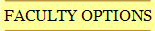 FACULTY OPTIONS