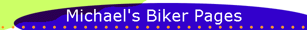 Michael's Biker Pages