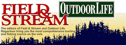 The Editors of Field & Stream and Outdoor Life Magazines bring you the most comprehensive hunting and fishing site found on the web.