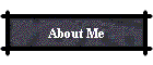 About Me