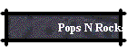 Pops N Rocks