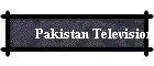 Pakistan Television