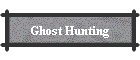 Ghost Hunting