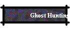 Ghost Hunting