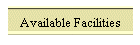 Available Facilities
