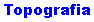 Topograf&iacute;a