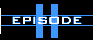 EPIS�DIO II