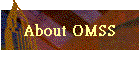 About OMSS