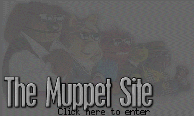 Click here to enter The Muppet Site
