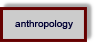 Anthropology