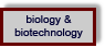 Biology and biotechnology