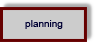 Planning