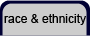 Race and Ethnicity