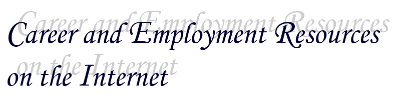 Career and Employment Resources on the Internet