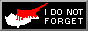 I do not forget