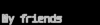 My friends' sites