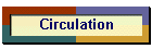 Circulation