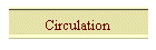 Circulation