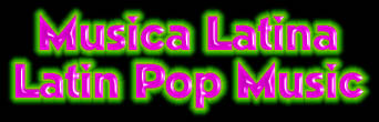 MUSICA LATINA / LATIN POP MUSIC