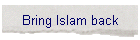 Bring Islam back