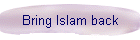 Bring Islam back