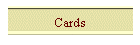 Cards