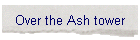 Over the Ash tower