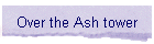 Over the Ash tower