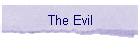 The Evil