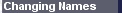 Changing&nbsp;Names