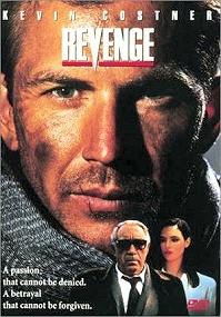 Revenge with Kevin Costner, Anthony Quinn and Madeleine Stowe