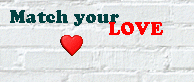 Match your love
