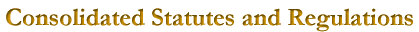 Consolidated Statutes and Regulations
