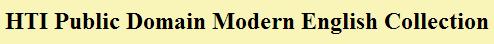 This collection is available to anyone with Internet access. Users at the University of Michigan may wish to visit the restricted collection, which contains more texts.