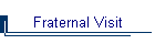 Fraternal Visit