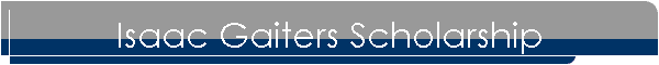 Isaac Gaiters Scholarship