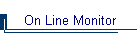 On Line Monitor
