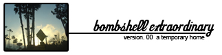 be a bombshell...be extraordinary.