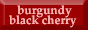 Burgundy Black Cherry