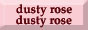 Dusty Rose Rose