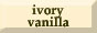 Ivory Vanilla