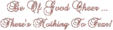 Be Of Good Cheer